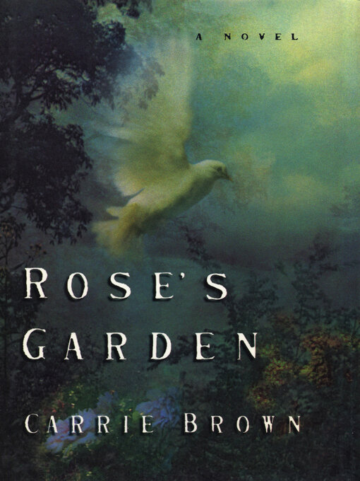 Title details for Rose's Garden by Carrie Brown - Wait list